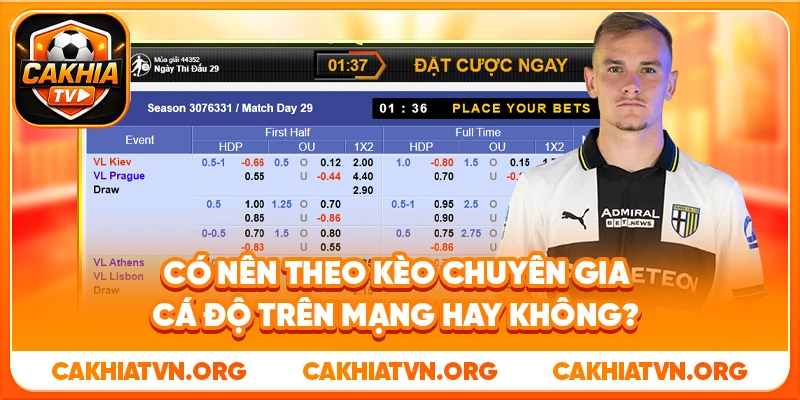 Có Nên Theo Kèo Chuyên Gia Cá Độ Trên Mạng Hay Không? 5 Có Nên Theo Kèo Chuyên Gia Cá Độ Trên Mạng Hay Không?